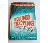 Inbound Marketing: Get Found Using Google, Social Media and Blogs (New Rules Social Media Series)