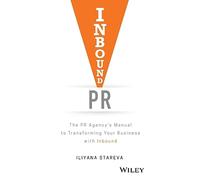 Inbound PR: The PR Agency's Manual to Transforming Your Business With Inbound
