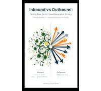 Inbound-vs-Outbound: finding-your-perfect-lead-generation-strategy