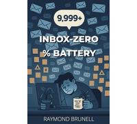 Inbox-Zero % Battery: A Burnout Recovery Guide for the Digitally Doomed (The Anti-Optimization Collection)