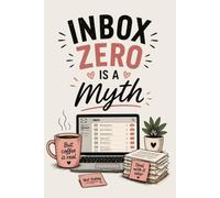 INBOX ZERO is a Myth: Funny Office Lined Journal: 120 College Ruled Pages, 6x9 Inch Matte Cover, Sarcastic Corporate Gift for Coworkers