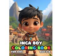 Inca Boy Coloring For Kid Book Age 3-8: bold and easy of 51 High Quality Inca Boy coloring pages