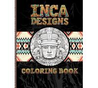 Inca Coloring Book for Adults: 50 Intricate Designs Inspired by Ancient Peru | Tribal Patterns, Sacred Symbols & Andean Motifs | Single-Sided | 8.5x11
