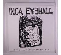 INCA EYEBALL - he has a brain the size of a fifty pence piece