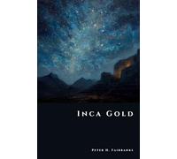 Inca Gold: The Hidden Hoards of the Andes (The Shadow Vault)