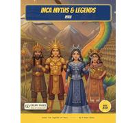 Inca Myths & Legends: Color the Legendary Creatures, Spirits & Heroes of the Inca - A Read-Along Coloring Book for Curious Kids Ages 8-12