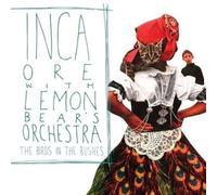Inca Ore With Lemon Bear'S Orchestra - The Birds in the Bushes