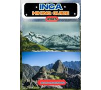 Inca Trail Hiking Guide 2025 (TrailWise: The 2025 Hiking Series)