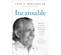 Incansable – Mi historia de la fuerza latina que está transformando a los Estados Unidos