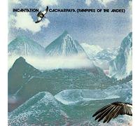 Incantation - Cacharpaya (Panpipes Of The Andes)