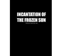 INCANTATION OF THE FROZEN SUN