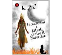 Incantesimi e Rituali contro il Malocchio