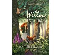 Incantesimi e sussurri. Willow e la foresta magica: Vol. 2 (Fantasy. Pixie)