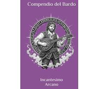 Incantesimo Arcano: Compendio Del Bardo