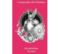 Incantesimo Arcano: Compendio del Paladino