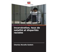 Incarcération, taux de natalité et disparités raciales