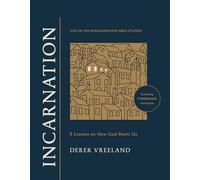 Incarnation: 8 Lessons on How God Meets Us (God in the Neighborhood Bible Studies)