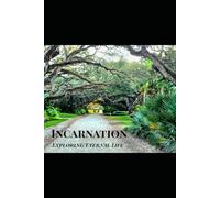 Incarnation: Exploring Eternal Life (Eternal Life, Channeling John)