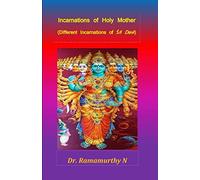 Incarnations of Holy Mother: Different Incarnations of Śrī Devī: Different Incarnations of Śrī Devī