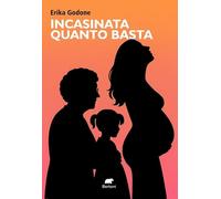 Incasinata quanto basta (Narrativa)