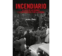 Incendiario. El loco de las bombas y la invención del perfil criminal (Serie Negra)