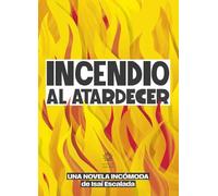 Incendio al atardecer