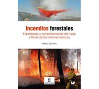 Incendios Forestales: Experiencias Y Comportamiento Del Fuego A Traves
