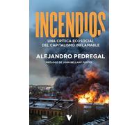 Incendios: Una crítica ecosocial del capitalismo inflamable (GENERAL)