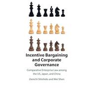 Incentive Bargaining and Corporate Governance: Comparative Enterprise Law among the US, Japan, and China (Elements in Psychology and Culture)