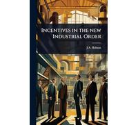 Incentives in the new Industrial Order
