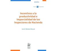 Incentivos a la productividad e imparcialidad de los inspectores de Hacienda (Temática Tirant Tributario)