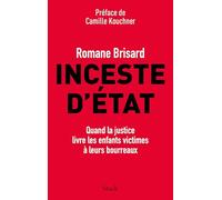 Inceste d'Etat: Quand la justice livre les enfants victimes à leurs bourreaux