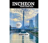 INCHEON TRAVEL GUIDE 2026