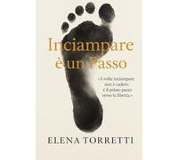 Inciampare è un passo: Un romanzo corale sulla fragilità che unisce e sulla forza che nasce dalle crepe.