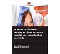 Incidence de l'inclusion dentaire au niveau des dents maxillaires et mandibulaires - Une étude