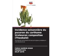 Incidence saisonnière du puceron du carthame Uroleucon compositae (Theobald): et potentiel alimentaire de ses principaux prédateurs : une étude de cas
