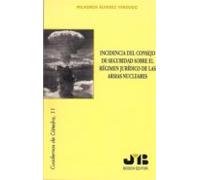Incidencia del Consejo de Seguridad sobre el Régimen Jurídico de las Armas nucleares.