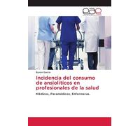 Incidencia del consumo de ansiolíticos en profesionales de la salud: Médicos, Paramédicos, Enfermeras.
