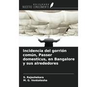 Incidencia del gorrión común, Passer domesticus, en Bangalore y sus alrededores