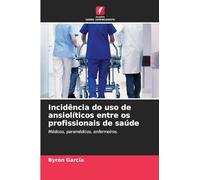 Incidência do uso de ansiolíticos entre os profissionais de saúde: Médicos, paramédicos, enfermeiros.