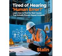 “INCIDENT INVESTIGATION” Tired of Hearing "Human Error"? Learn How to Find the Real Causes That Actually Prevent Repeat Incidents