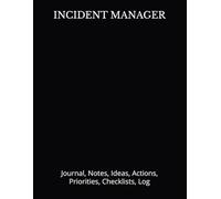 INCIDENT MANAGER: Journal, Notes, Ideas, Actions, Priorities, Checklists, Log | Tool for Daily Goal Setting Tracker Planner | Time Management | ... Journal Office Book Gifts for Meetings