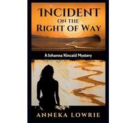 Incident On The Right Of Way: 3 (Johanna Kincaid Mystery)
