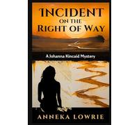 Incident on the Right of Way: A Johanna Kincaid Mystery (The Johanna Kincaid Mystery Series)