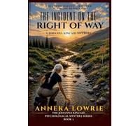 Incident On The Right Of Way: A Johanna Kincaid Psychological Mystery of Power, Control, and Buried Secrets (Book 3) (Johanna Kincaid Mystery)