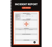Incident Report Log Book: Accident Book For Workplace, Business, Schools, Office, Health and Safety Records | 6x9 Inches | 100+ Pages