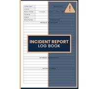 Incident Report Log Book: Accident Investigation and Safety Record Journal for Tracking Workplace Events, Corrective Measures, Risk Management, and Incident Documentation