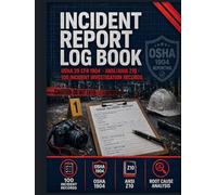 Incident Report Log Book: OSHA 29 CFR 1904 Workplace Safety Documentation: 100 Investigation Records with Root Cause Analysis, Near-Miss Tracker, and ... TRIR/DART Rate Calculator for Safety Officers