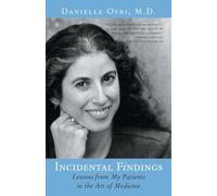 Incidental Findings: Lessons from My Patients in the Art of Medicine