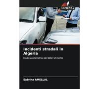 Incidenti stradali in Algeria: Studio econometrico dei fattori di rischio